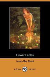 Flower Fables by Louisa May Alcott Paperback Book