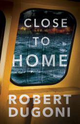 Close to Home by Robert Dugoni Paperback Book