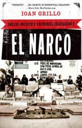 El Narco: Inside Mexico's Criminal Insurgency by Ioan Grillo Paperback Book