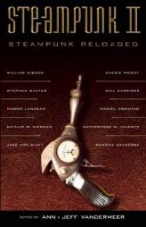 Steampunk II: Steampunk Reloaded by Ann Vandermeer Paperback Book