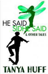 He Said, Sidhe Said by Tanya Huff Paperback Book