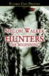 The Hunters: The Beginning (Books 1 & 2) by Shiloh Walker Paperback Book