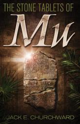 The Stone Tablets of Mu by Jack Churchward Paperback Book