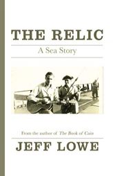The Relic: A Sea Story by Jeff Lowe Paperback Book