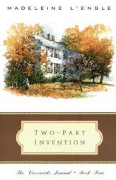 Two-Part Invention: The Story of a Marriage by Madeleine L'Engle Paperback Book