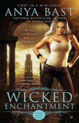 Wicked Enchantment by Anya Bast Paperback Book