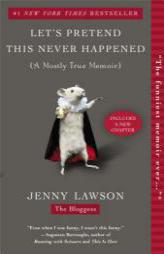 Let's Pretend This Never Happened by Jenny Lawson Paperback Book