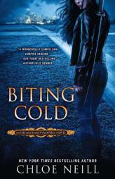 Biting Cold: A Chicagoland Vampires Novel by Chloe Neill Paperback Book