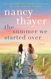 The Summer We Started Over by Nancy Thayer Paperback Book