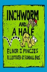 Inchworm and A Half by Elinor J. Pinczes Paperback Book