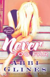Never Too Far by Abbi Glines Paperback Book