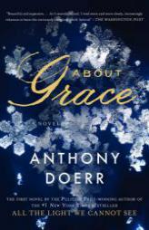 About Grace: A Novel by Anthony Doerr Paperback Book