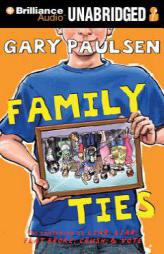 Family Ties: The Theory, Practice, and Destructive Properties of Relatives by Gary Paulsen Paperback Book