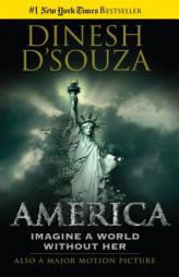 America: Imagine a World without Her by Dinesh D'Souza Paperback Book