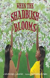 When the Shadbush Blooms by Carla Messinger Paperback Book