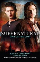 Supernatural : War of the Sons by Rebecca Dessertine Paperback Book