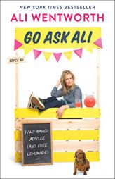 Go Ask Ali: Half-Baked Advice (and Free Lemonade) by Ali Wentworth Paperback Book