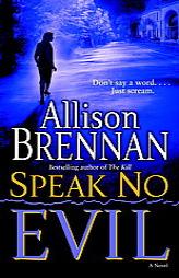 Speak No Evil by Allison Brennan Paperback Book