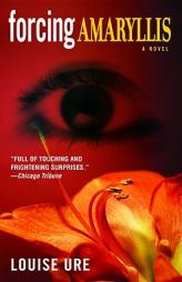 Forcing Amaryllis by Louise Ure Paperback Book