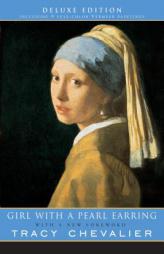 Girl with a Pearl Earring, Deluxe Edition by Tracy Chevalier Paperback Book