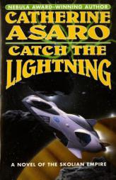 Catch The Lightning (The Saga of the Skolian Empire) by Catherine Asaro Paperback Book