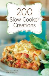200 Slow Cooker Creations by Janet Eyring Paperback Book