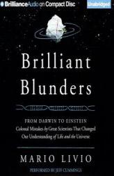 Brilliant Blunders: From Darwin to Einstein - Colossal Mistakes by Great Scientists That Changed Our Understanding of Life and the Universe by Mario Livio Paperback Book