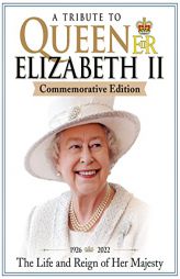 A Tribute to Queen Elizabeth II Commemorative Edition: 1926-2022 The Life and Reign of Her Majesty (Fox Chapel Publishing) Articles, Stunning Photos, by Future Publishing Limited Paperback Book