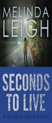 Seconds to Live by Melinda Leigh Paperback Book