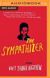 The Sympathizer: A Novel by Viet Thanh Nguyen Paperback Book