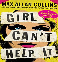 Girl Can't Help It: A Thriller (Krista Larson) by Max Allan Collins Paperback Book