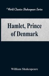 Hamlet, Prince of Denmark (World Classics Shakespeare Series) by William Shakespeare Paperback Book
