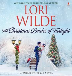 The Christmas Brides of Twilight: A Twilight, Texas Novel (The Twilight, Texas Series, Book 14) by Lori Wilde Paperback Book