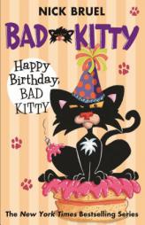 Happy Birthday, Bad Kitty by Nick Bruel Paperback Book