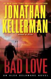 Bad Love: An Alex Delaware Novel by Jonathan Kellerman Paperback Book