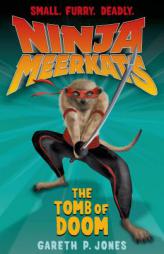 Ninja Meerkats (#5): The Tomb of Doom by Gareth Jones Paperback Book