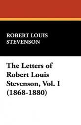 The Letters of Robert Louis Stevenson, Vol. I (1868-1880) by Robert Louis Stevenson Paperback Book