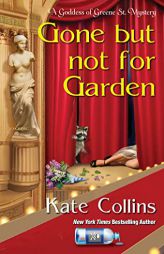 Gone But Not For Garden (A Goddess of Greene St. Mystery) by Kate Collins Paperback Book