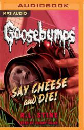 Say Cheese and Die! (Classic Goosebumps) by R. L. Stine Paperback Book