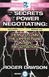 The Secrets of Power Negotiating: How to Gain the Upper Hand in Any Negotiation (Your Coach in a Box) by Roger Dawson Paperback Book