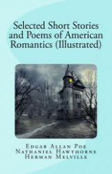 Selected Short Stories and Poems of American Romantics (Illustrated) by Edgar Allan Poe Paperback Book
