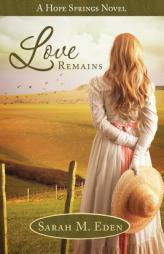 Love Remains by Sarah M. Eden Paperback Book