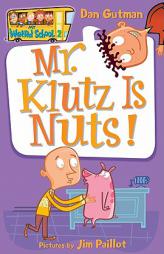 My Weird School #2: Mr. Klutz Is Nuts! by Dan Gutman Paperback Book