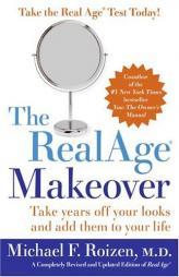 The RealAge Makeover: Take Years Off Your Looks and Add Them to Your Life by Michael F. Roizen Paperback Book