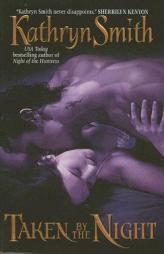 Taken By the Night: Brotherhood of Blood book #3 by Kathryn Smith Paperback Book