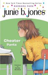 Junie B., First Grader: Cheater Pants (Junie B. Jones, No. 21) by Barbara Park Paperback Book