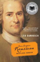 Jean-Jacques Rousseau: Restless Genius by Leo Damrosch Paperback Book