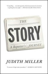 The Story: A Reporter's Journey by Judith Miller Paperback Book