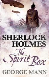 Sherlock Holmes - The Spirit Box by George Mann Paperback Book