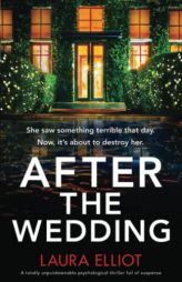After the Wedding: A totally unputdownable psychological thriller full of suspense by Laura Elliot Paperback Book